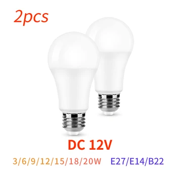 2 шт./Лот DC12V Светодиодная Лампа E27 E14 B22 Лампы 3 Вт 6 Вт 9 Вт 12 Вт 15 Вт 18 Вт 20 Вт Bombilla Для светодиодных ламп 12 В Низкого Напряжения Освещения Лампы