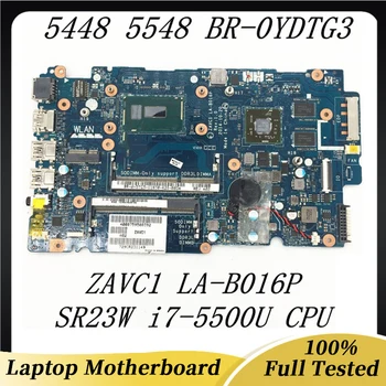 BR-0YDTG3 0YDTG3 YDTG3 Материнская плата Для Pavilion 5448 5548 Материнская плата ноутбука ZAVC1 LA-B016P SR23W i7-5500U Процессор DDR3L 100% протестирован нормально