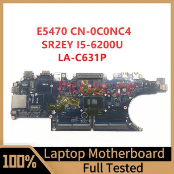 CN-0C0NC4 0C0NC4 C0NC4 Материнская плата Для ноутбука DELL E5470 Материнская плата LA-C631P с SR2EY I5-6200U 100% Полностью протестирована, работает хорошо