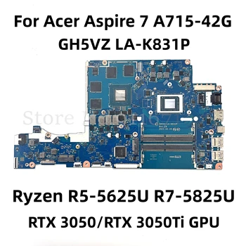 GH5VZ LA-K831P Материнская плата для ноутбука Acer Aspire 7 A715-42G NB.QAY11.003 С процессором R5-5625U/R7-5825U RTX3050TI 4 ГБ GPU